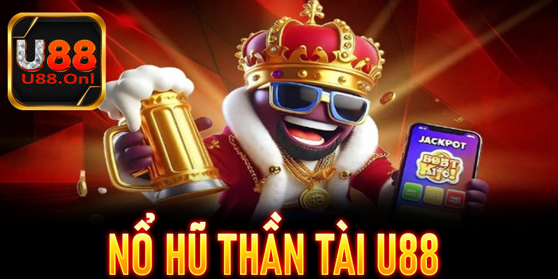 Nổ hũ Thần Tài 88uu – Trò chơi đổi thưởng hấp dẫn, dễ trúng lớn